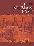 Nubian Past: An Archaeology of the Sudan