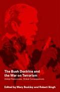 The Bush Doctrine and the War on Terrorism: Global Responses, Global Consequences