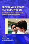 Providing Support and Supervision: An Introduction for Professionals Working with Young People