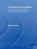 The Redcoat and Religion: The Forgotten History of the British Soldier from the Age of Marlborough to the Eve of the First World War
