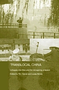 Translocal China: Linkages, Identities and the Re-imagining of Space