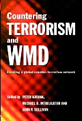 Countering Terrorism and WMD: Creating a Global Counter-Terrorism Network