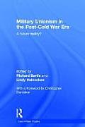 Military Unionism In The Post-Cold War Era: A Future Reality?