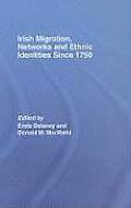 Irish Migration, Networks and Ethnic Identities since 1750