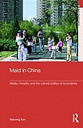 Maid In China: Media, Morality, and the Cultural Politics of Boundaries