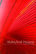 Multicultural Horizons: Diversity and the Limits of the Civil Nation