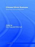 Chinese Ethnic Business: Global and Local Perspectives