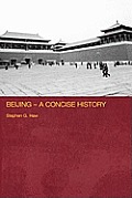 Beijing - A Concise History