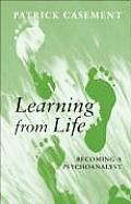 Learning from Life: Becoming a Psychoanalyst