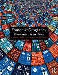 Economic Geography Places Networks & Flows By Andrew Wood Susan M Roberts