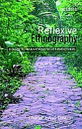 Reflexive Ethnography: A Guide to Researching Selves and Others