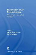 Supervision of Art Psychotherapy: A Theoretical and Practical Handbook