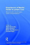 Experiences of Mental Health In-patient Care: Narratives From Service Users, Carers and Professionals