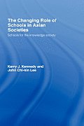 The Changing Role of Schools in Asian Societies: Schools for the Knowledge Society