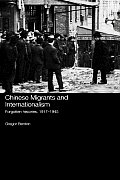 Chinese Migrants and Internationalism: Forgotten Histories, 1917-1945