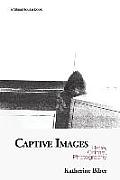 Captive Images: Race, Crime, Photography