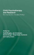 Child Psychotherapy and Research: New Approaches, Emerging Findings