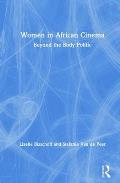 Women in African Cinema: Beyond the Body Politic