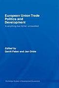 European Union Trade Politics and Development: 'Everything but Arms' Unravelled