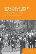 Researching Families and Communities: Social and Generational Change