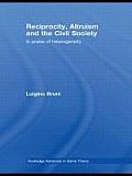 Reciprocity, Altruism and the Civil Society: In praise of heterogeneity
