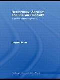 Reciprocity, Altruism and the Civil Society: In Praise of Heterogeneity