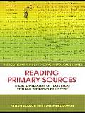 Reading Primary Sources: The Interpretation of Texts from Nineteenth- And Twentieth-Century History