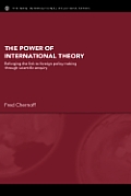 The Power of International Theory: Reforging the Link to Foreign Policy-Making through Scientific Enquiry