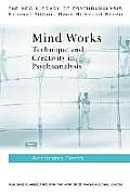 Mind Works: Technique and Creativity in Psychoanalysis