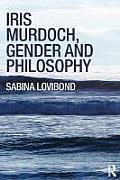 Iris Murdoch, Gender and Philosophy