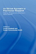 An Ethical Approach to Practitioner Research