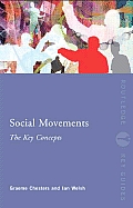 Social Movements The Key Concepts by Graeme Chesters Ian Welsh