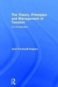 The Theory, Principles and Management of Taxation: An Introduction