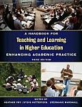 Handbook for Teaching & Learning in Higher Education Enhancing Academic Practice