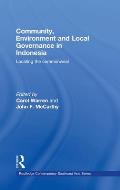 Community, Environment and Local Governance in Indonesia: Locating the Commonweal