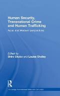 Human Security, Transnational Crime and Human Trafficking: Asian and Western Perspectives