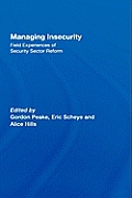 Managing Insecurity: Field Experiences of Security Sector Reform