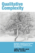 Qualitative Complexity: Ecology, Cognitive Processes and the Re-Emergence of Structures in Post-Humanist Social Theory