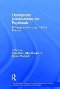 Therapeutic Communities for Psychosis: Philosophy, History and Clinical Practice
