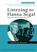 Listening to Hanna Segal: Her Contribution to Psychoanalysis