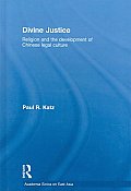 Divine Justice: Religion And The Development Of Chinese Legal Culture