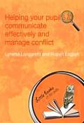 Helping Your Pupils to Communicate Effectively and Manage Conflict