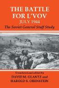 The Battle for L'vov July 1944: The Soviet General Staff Study