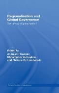 Regionalisation and Global Governance: The Taming of Globalisation?