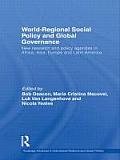 World-Regional Social Policy and Global Governance: New research and policy agendas in Africa, Asia, Europe and Latin America