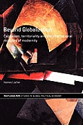 Beyond Globalization: Capitalism, Territoriality and the International Relations of Modernity