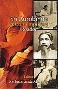 Sri Aurobindo: A Contemporary Reader
