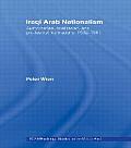 Iraqi Arab Nationalism: Authoritarian, Totalitarian and Pro-Fascist Inclinations, 1932-1941