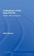 Institutions of the Asia-Pacific: ASEAN, APEC and beyond