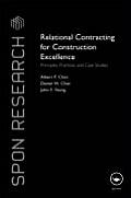 Relational Contracting for Construction Excellence: Principles, Practices and Case Studies